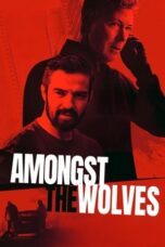 Nonton Film Amongst the Wolves (2025) Subtitle Indonesia